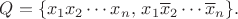 $Q=\{x_1x_2\cdots x_n,\,x_1\overline x_2\cdots\overline x_n\}.$