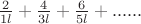 $\frac2{1l}+\frac4{3l}+\frac6{5l}+......$
