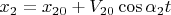 $x_2=x_{20}+V_{20}\cos \alpha_2t$