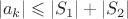 $$|a_k|\leqslant |S_1|+|S_2|$$