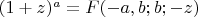$(1+z)^a=F(-a, b; b; -z)$