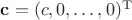 $\mathbf{c}=(c,0,\ldots,0)^\mathrm{T}$