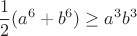 $$\frac{1}{2}(a^6+b^6) \ge a^3b^3$$