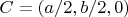 $C = (a / 2, b / 2, 0)$