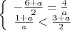 $
\left\{ \begin{array}{l} 
-\frac {6+a} 2 = \frac 4 a \\
\frac {1+a} a < \frac {3+a} 2
\end{array} \right$