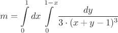 $$m = \int\limits_{0}^{1} dx \int\limits_{0}^{1-x} \frac{dy}{3 \cdot (x+y-1)^3}$$