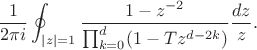 $$
\frac{1}{2\pi i} \oint_{|z|=1} \frac{ 1-z^{-2}} { \prod_{k=0}^{d}  (1-T z^{d-2 k} )} \frac{dz}{z}.
$$