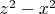$z^2-x^2$