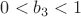 $0<b_3<1$