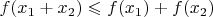 $f(x_1 + x_2)\leqslant f(x_1) + f(x_2)$