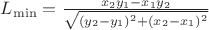 $L_{\min}=\frac{x_2y_1-x_1y_2}{\sqrt{(y_2-y_1)^2+(x_2-x_1)^2}}$