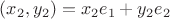 $(x_2,y_2)=x_2e_1+y_2e_2$