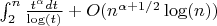 $\int_2^n {\frac {t^{\alpha}dt}{\log(t)}}}+O(n^{\alpha+1/2}\log(n))$