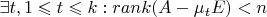 $\exists t, 1 \leqslant t \leqslant k: rank(A-\mu_t E)<n$