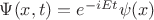 $\Psi(x,t)=e^{-iEt}\psi(x)$
