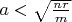 $a<\sqrt{\frac{nr}m$