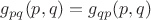 $g_{pq}(p,q)=g_{qp}(p,q)$