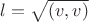 $l=\sqrt{(v,v)}$