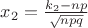 $x_2=\frac{k_2-np}{\sqrt{npq}}$ $x_2=\frac{k_2-np}{\sqrt{npq}}$
