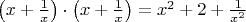 $\left(x+\frac{1}{x}\right)\cdot\left(x+\frac{1}{x}\right)=x^2+2+\frac{1}{x^2}$