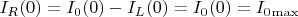 $I_R(0) = I_0(0) - I_L(0) = I_0(0) = I_0{_\max}$