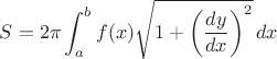 $ S = 2\pi \displaystyle\int_{a}^{b} f(x) \sqrt{1 + \left( \frac{dy}{dx} \right)^2} \, dx $