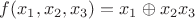 $f(x_1,x_2,x_3)=x_1 \oplus x_2x_3$