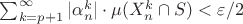 $\sum_{k=p+1}^{\infty} |\alpha_n^k| \cdot \mu(X_n^k \cap S)<\varepsilon/2$