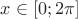 $x \in [0; 2\pi]$