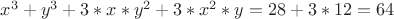 $x^3+y^3+3*x*y^2 +3*x^2*y=28+3*12=64$