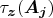 $\tau_{\boldsymbol{z}}(\boldsymbol{A}_{\boldsymbol{j}})$