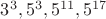 $3^3, 5^3, 5^{11}, 5^{17}$