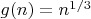 $g(n)=n^{1/3}$