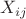$ X_{ij}$