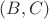 $(B, C)$