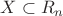 $X \subset {R_n}$
