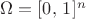 $\Omega=[0,\,1]^n$