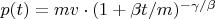 $p(t)=mv\cdot (1+\beta t/m)^{-\gamma/\beta}$