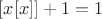 $[x[x]]+1=1$