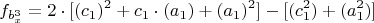 $$ f_{b_x^3}=2\cdot[(c_1)^2+c_1\cdot(a_1)+(a_1)^2]-
[(c_1^2)+(a_1^2)]$$