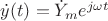 $\dot{y}(t)=\dot{Y}_m e^{j\omega t}$