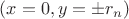 $(x=0, y= \pm r_n)$