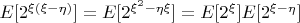 $E[2^{\xi(\xi-\eta)}]=E[2^{\xi^2-\eta\xi}]=E[2^{\xi}]E[2^{\xi-\eta}]$