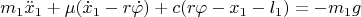 $$m_1\ddot x_1+\mu(\dot x_1-r\dot \varphi)+c(r\varphi -x_1-l_1)=-m_1g$$