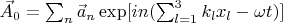 $\vec A_0=\sum_n \vec a_n \exp[i n(\sum_{l=1}^3 k_l x_l-\omega t)] $