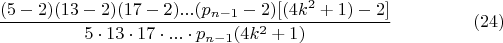 $$\frac{(5-2)(13-2)(17-2)...(p_{n-1}-2)[(4k^2+1)-2]}{5\cdot13\cdot17\cdot...\cdot p_{n-1}(4k^2+1)}\eqno(24)$$