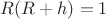 $R(R+h)=1$ $R(R+h)=1$