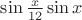 $\sin\frac{x}{12}\sin x$
