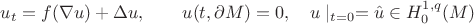 $$u_t=f(\nabla u)+\Delta u,\qquad u(t,\partial M)=0,\quad u\mid_{t=0}=\hat u\in H^{1,q}_0(M)$$