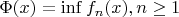 $\Phi (x)=\inf f_n(x), n \ge 1$